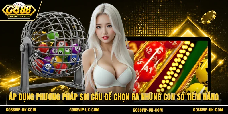 Áp dụng phương pháp soi cầu để chọn ra những con số tiềm năng