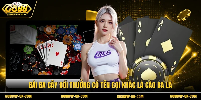 Bài ba cây đổi thưởng có tên gọi khác là cào ba lá
